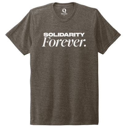 "Solidarity Forever." Quorum Unisex Tri-Blend Tee editorial print in Earthy Brown