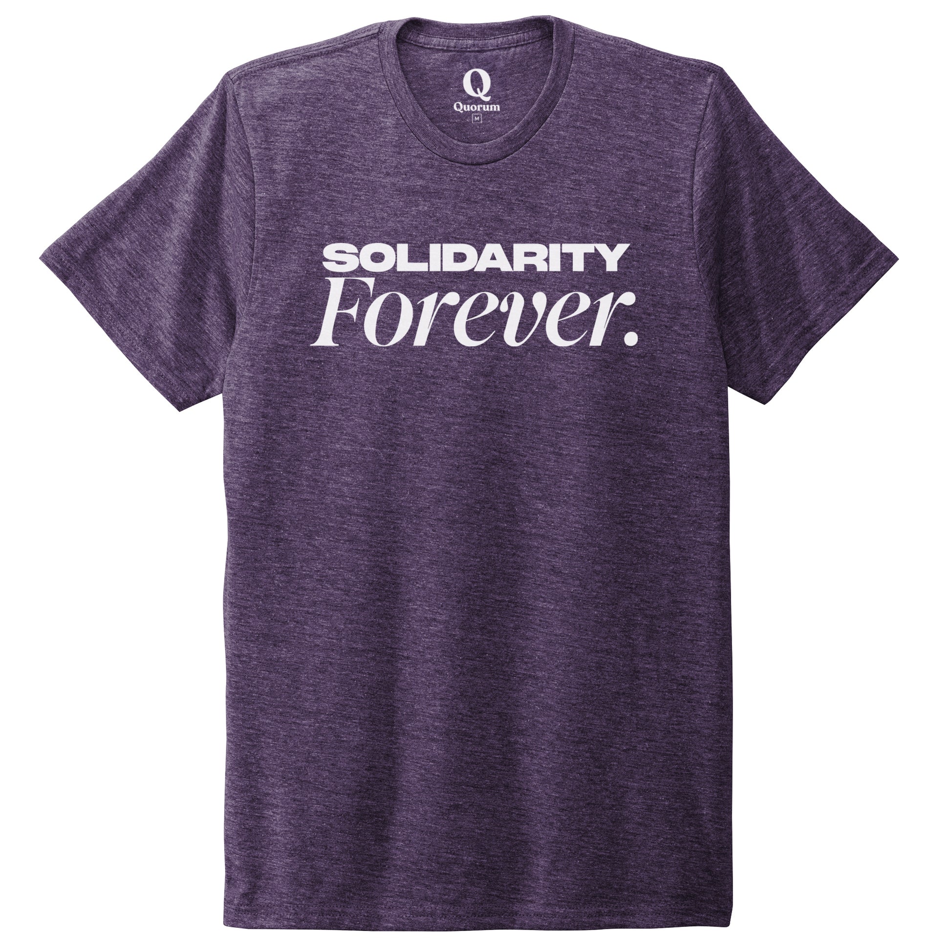 "Solidarity Forever." Quorum Unisex Tri-Blend Tee editorial print in Huckleberry