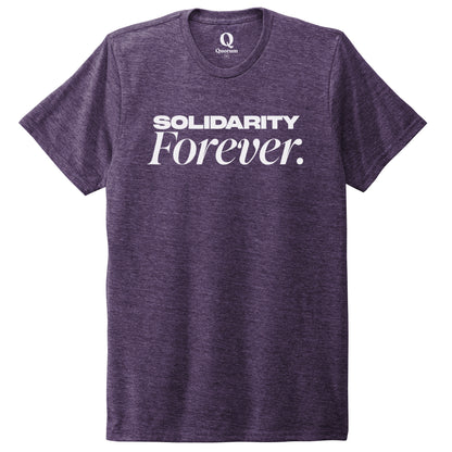 "Solidarity Forever." Quorum Unisex Tri-Blend Tee editorial print in Huckleberry