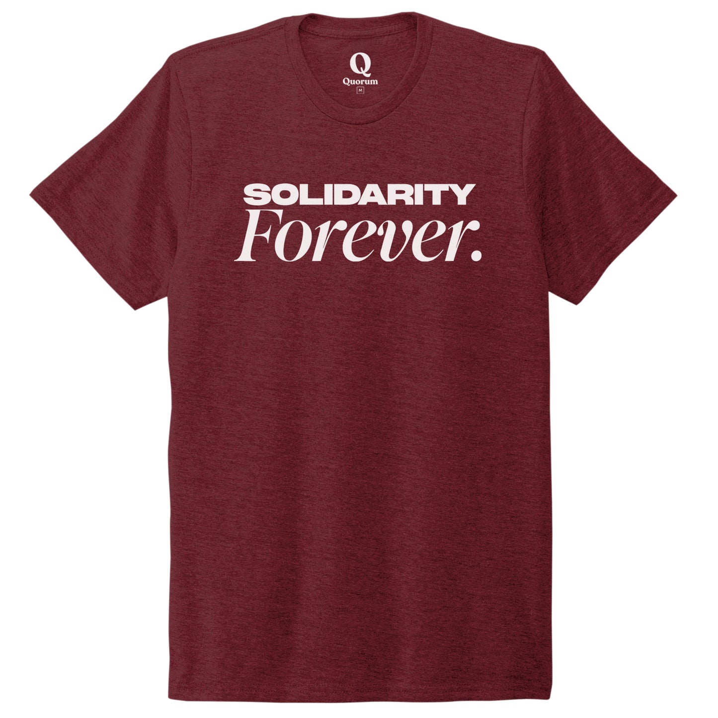 "Solidarity Forever." Quorum Unisex Tri-Blend Tee editorial print in Vino Red