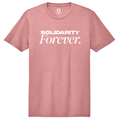 "Solidarity Forever." Quorum Unisex Tri-Blend Tee editorial print in Vintage Rose