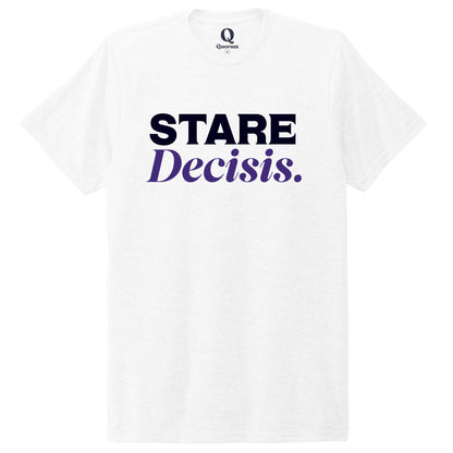 "Stare Decisis." Quorum Unisex Tri-Blend Tee front print in Bright White