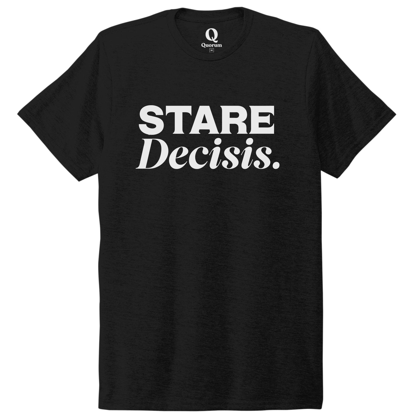 "Stare Decisis." Quorum Unisex Tri-Blend Tee editorial print in Deep Black