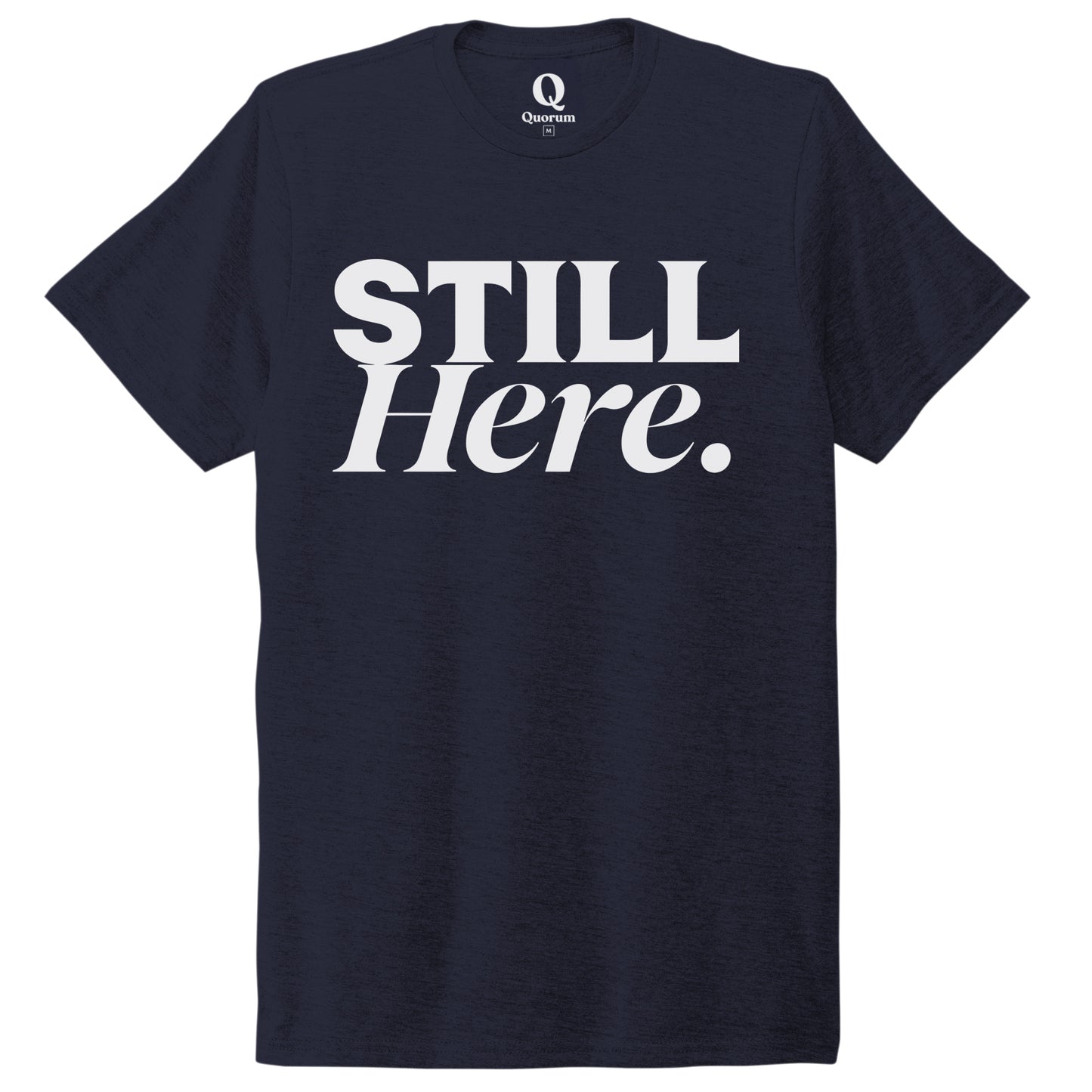 "Still Here." Quorum Unisex Tri-Blend Tee editorial print in Night Sky Navy