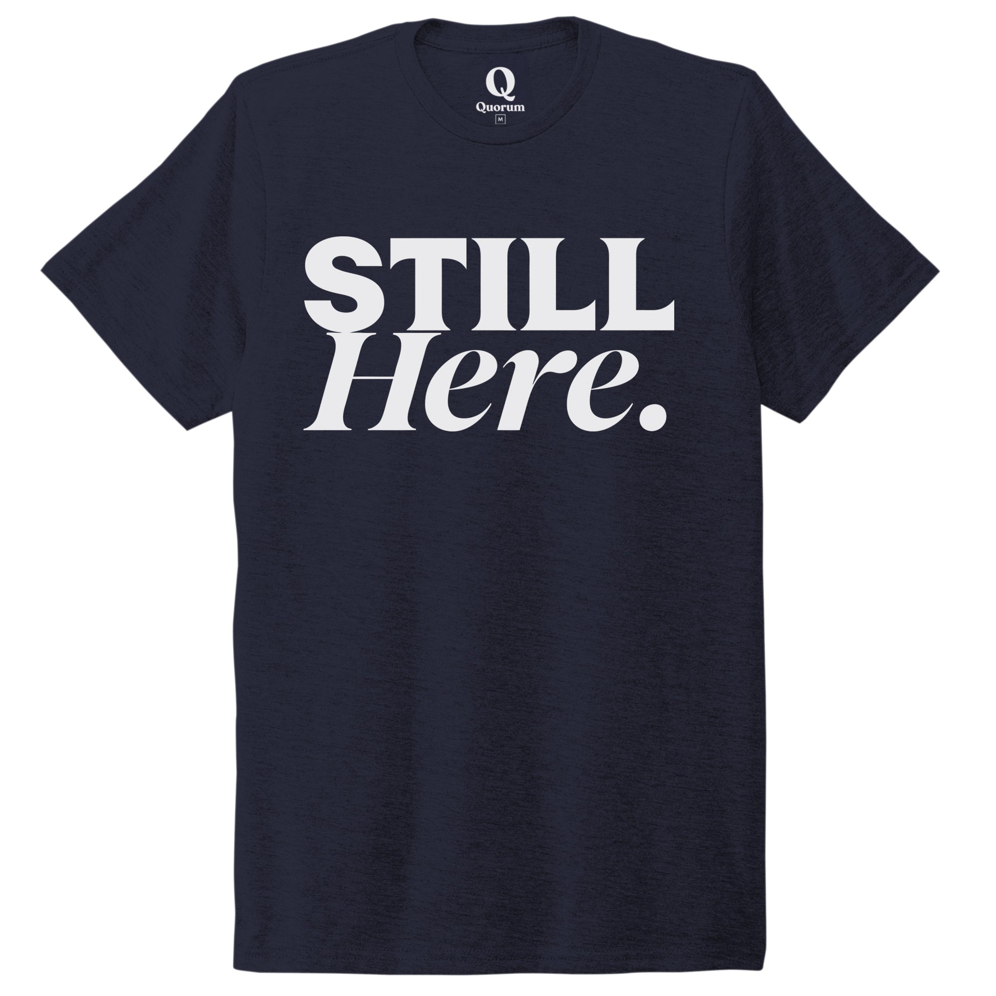"Still Here." Quorum Unisex Tri-Blend Tee editorial print in Night Sky Navy