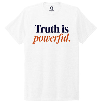 "Truth is powerful." Quorum Unisex Tri-Blend Tee front print in Bright White