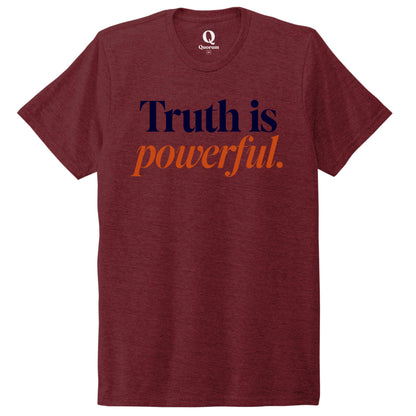 "Truth is powerful." Quorum Unisex Tri-Blend Tee front print in Vino Red