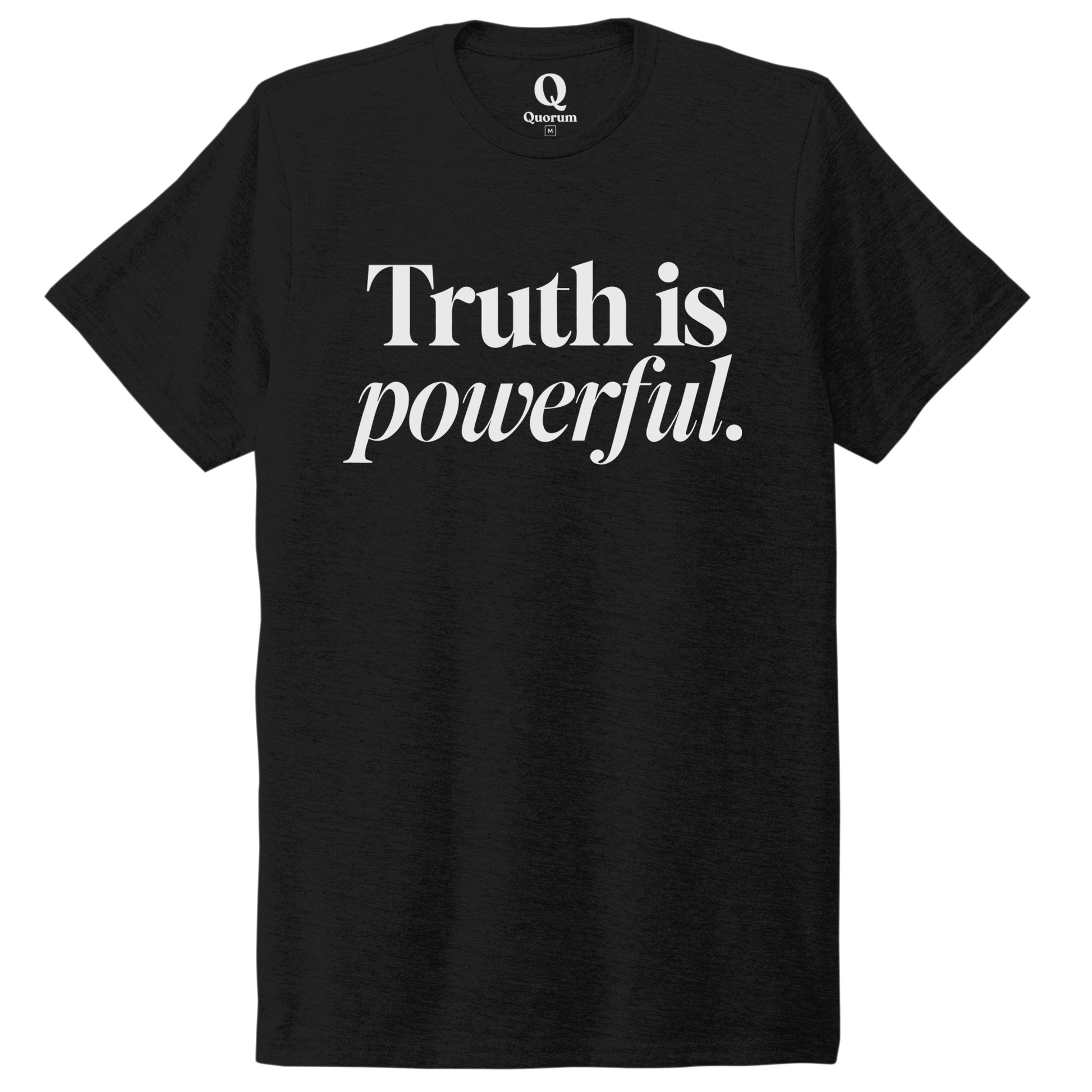 "Truth is powerful." Quorum Unisex Tri-Blend Tee editorial print in Deep Black