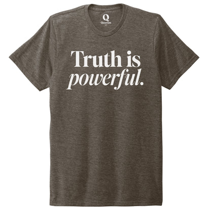 "Truth is powerful." Quorum Unisex Tri-Blend Tee editorial print in Earthy Brown