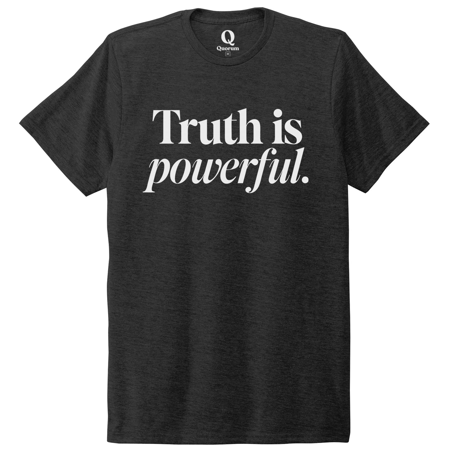 "Truth is powerful." Quorum Unisex Tri-Blend Tee editorial print in Space Black