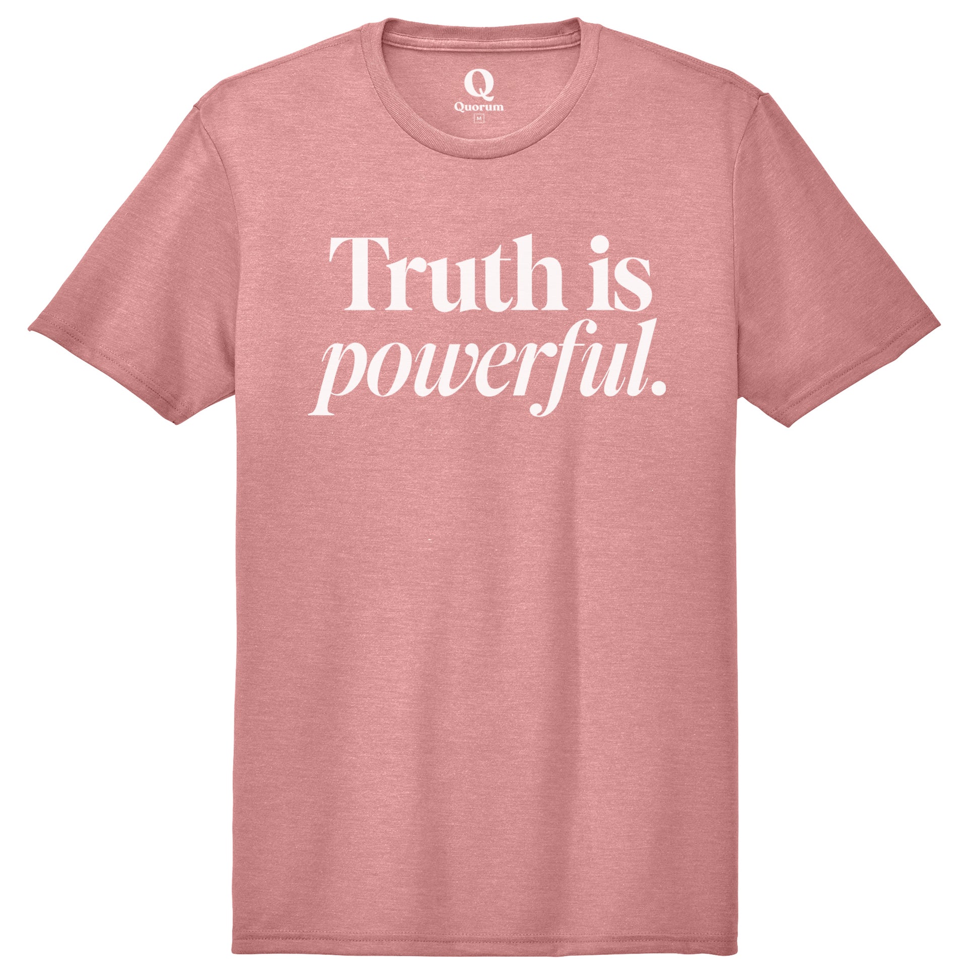 "Truth is powerful." Quorum Unisex Tri-Blend Tee editorial print in Vintage Rose
