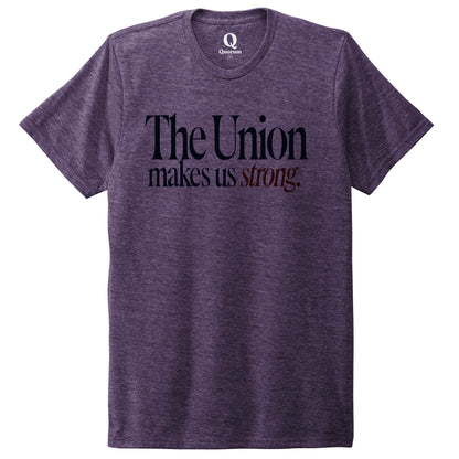 "The Union makes us strong." Quorum Unisex Tri-Blend Tee front print in Huckleberry