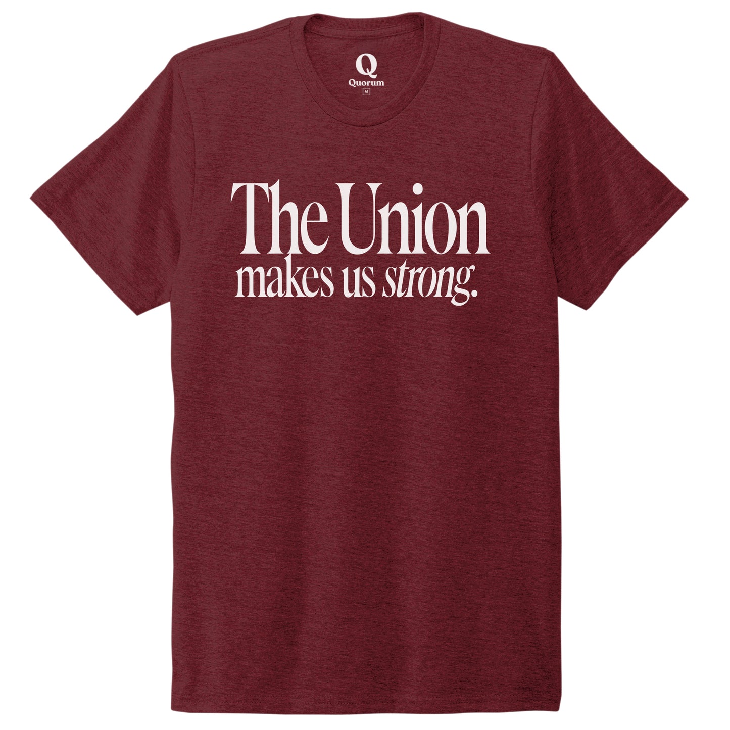 "The Union makes us strong." Quorum Unisex Tri-Blend Tee editorial print in Vino Red