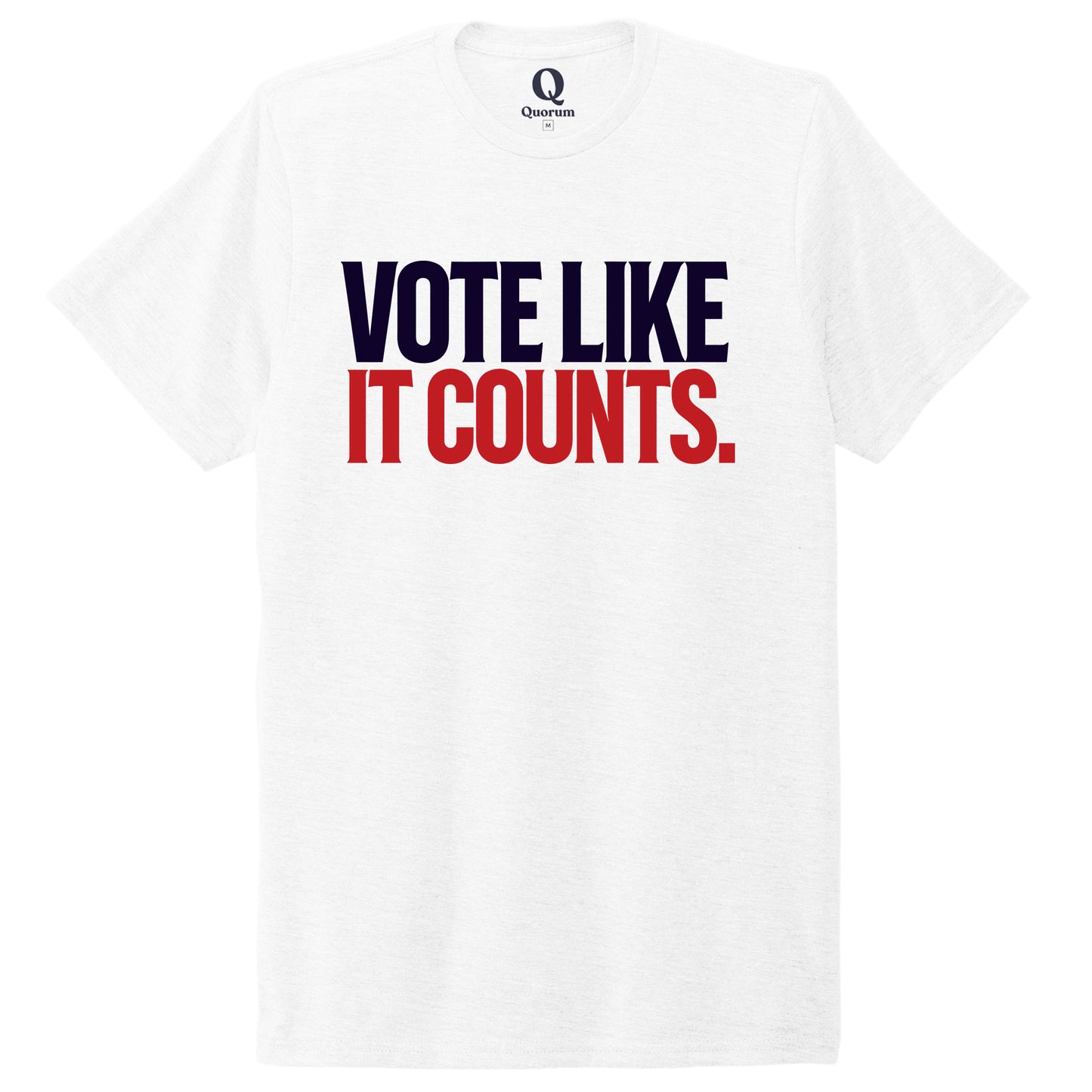 "Vote like it counts." Quorum Unisex Tri-Blend Tee front print in Bright White