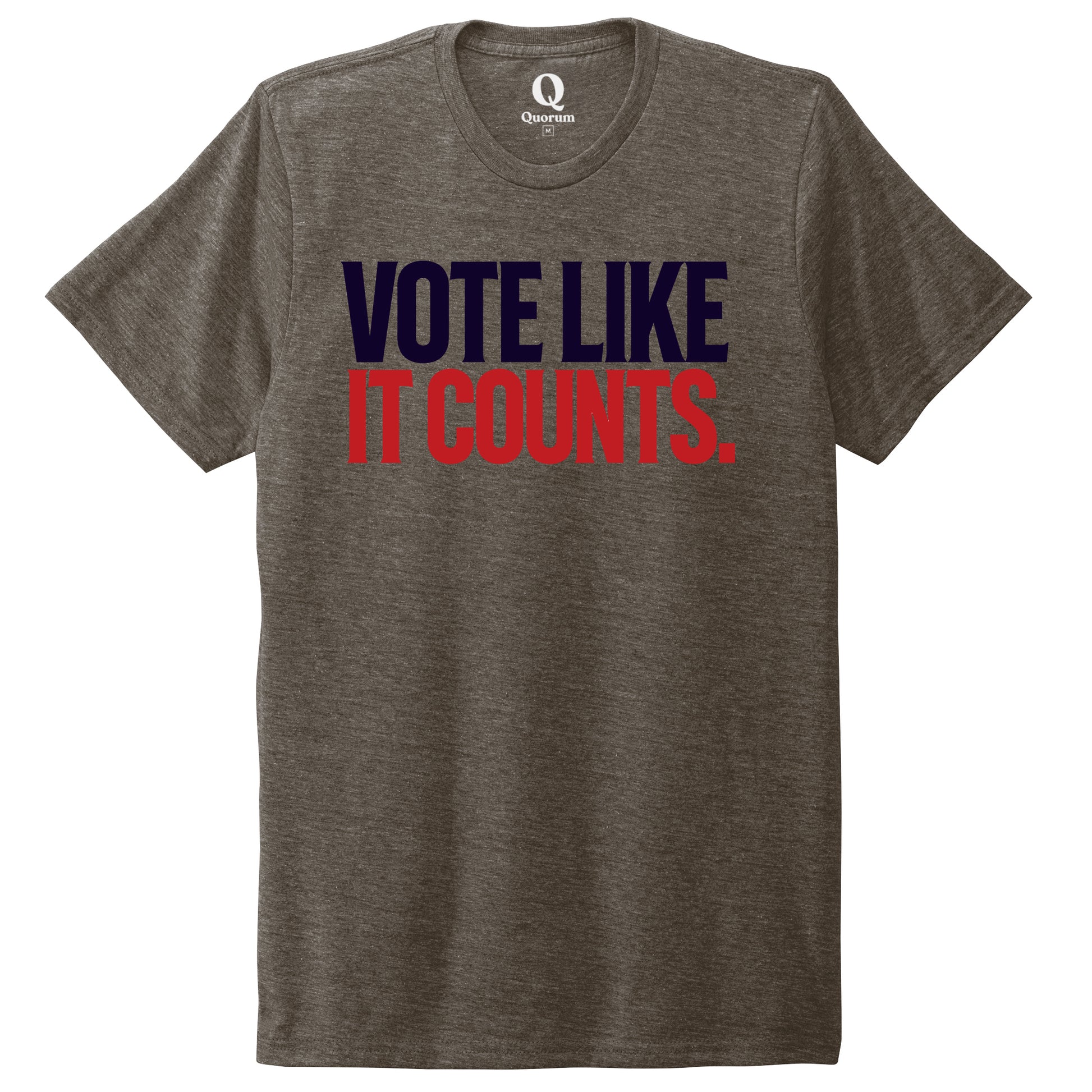 "Vote like it counts." Quorum Unisex Tri-Blend Tee front print in Earthy Brown