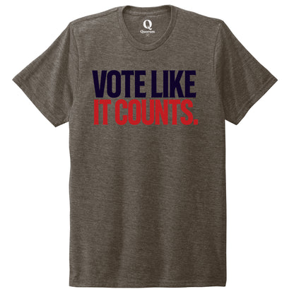 "Vote like it counts." Quorum Unisex Tri-Blend Tee front print in Earthy Brown
