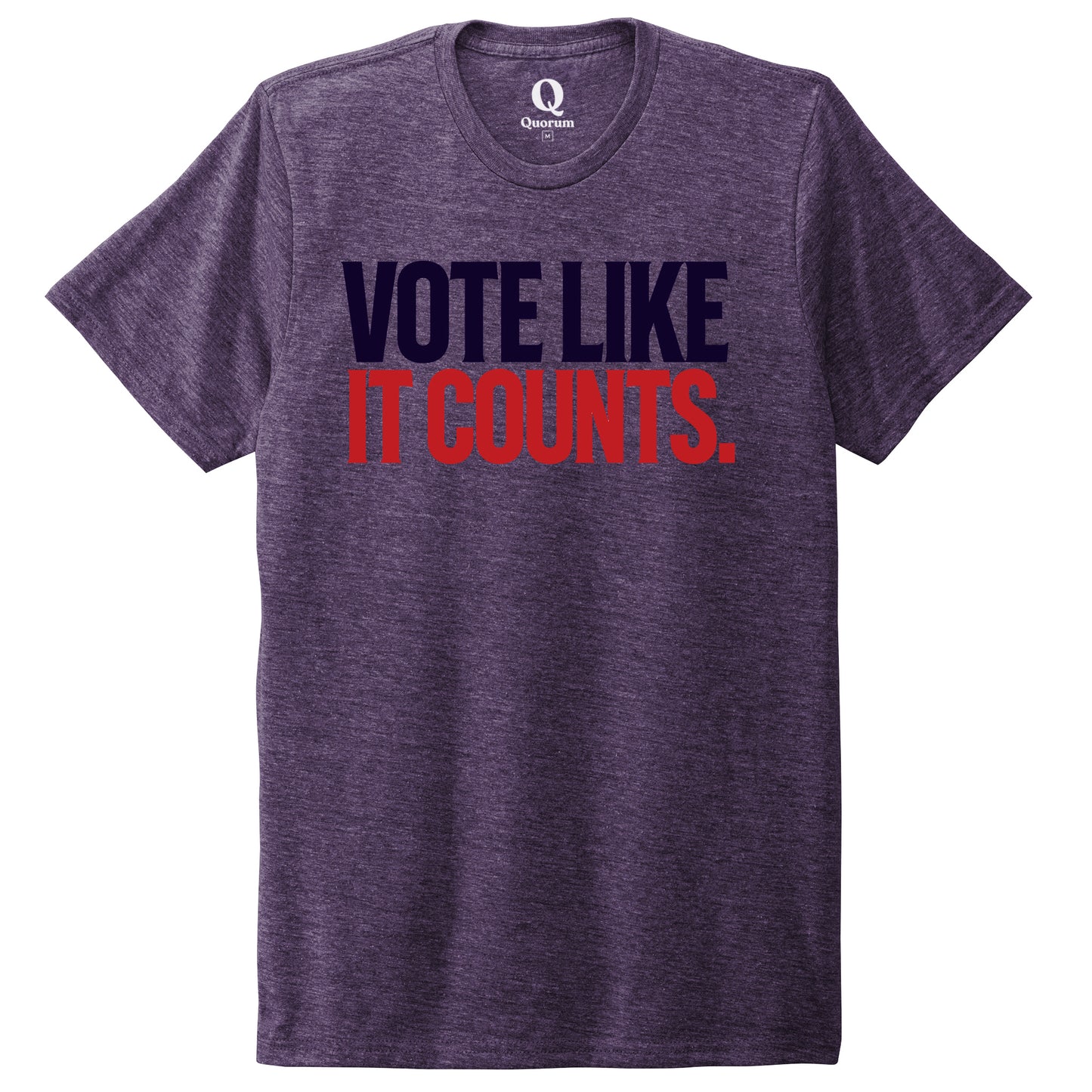 "Vote like it counts." Quorum Unisex Tri-Blend Tee front print in Huckleberry
