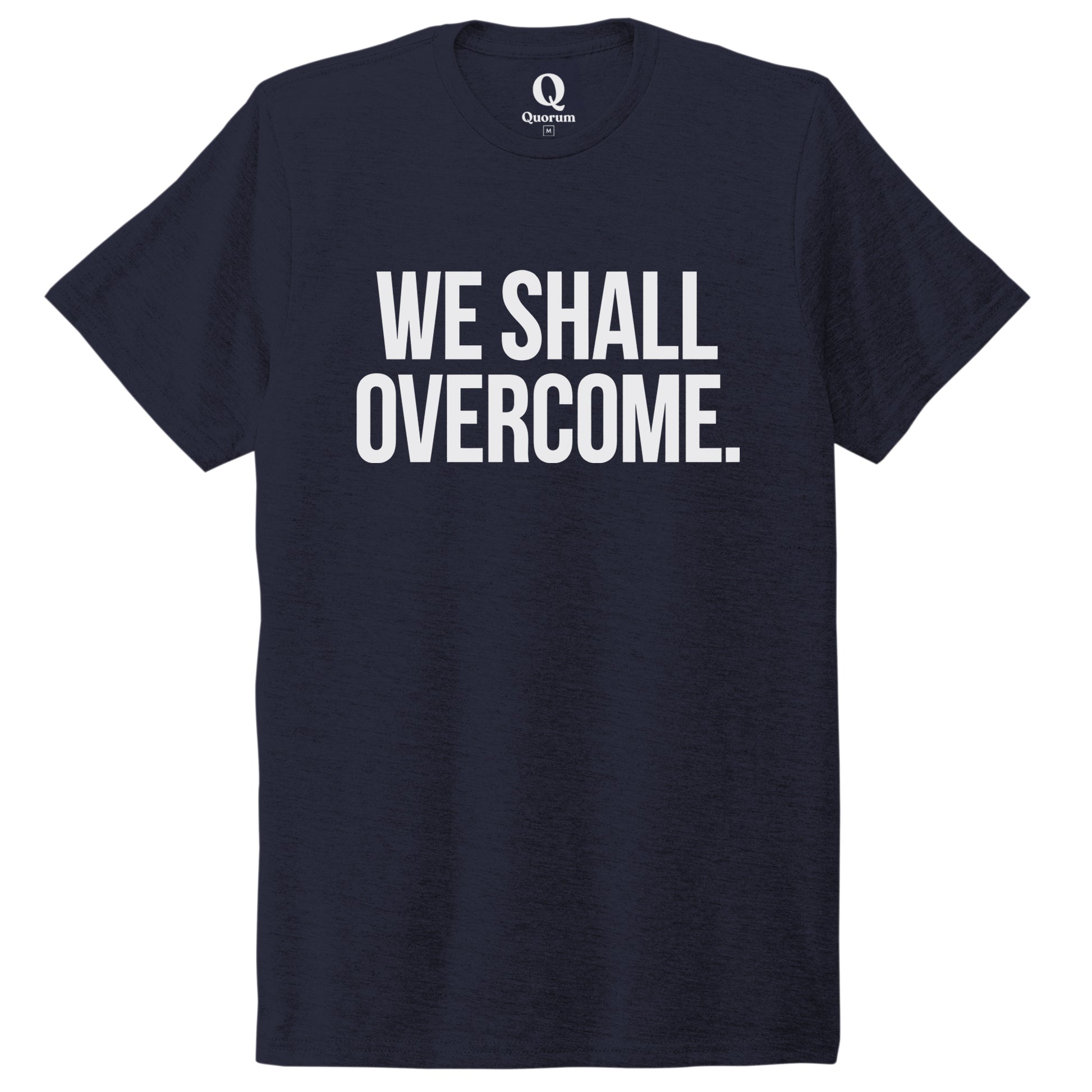 "We shall overcome." Quorum Unisex Tri-Blend Tee editorial print in Night Sky Navy