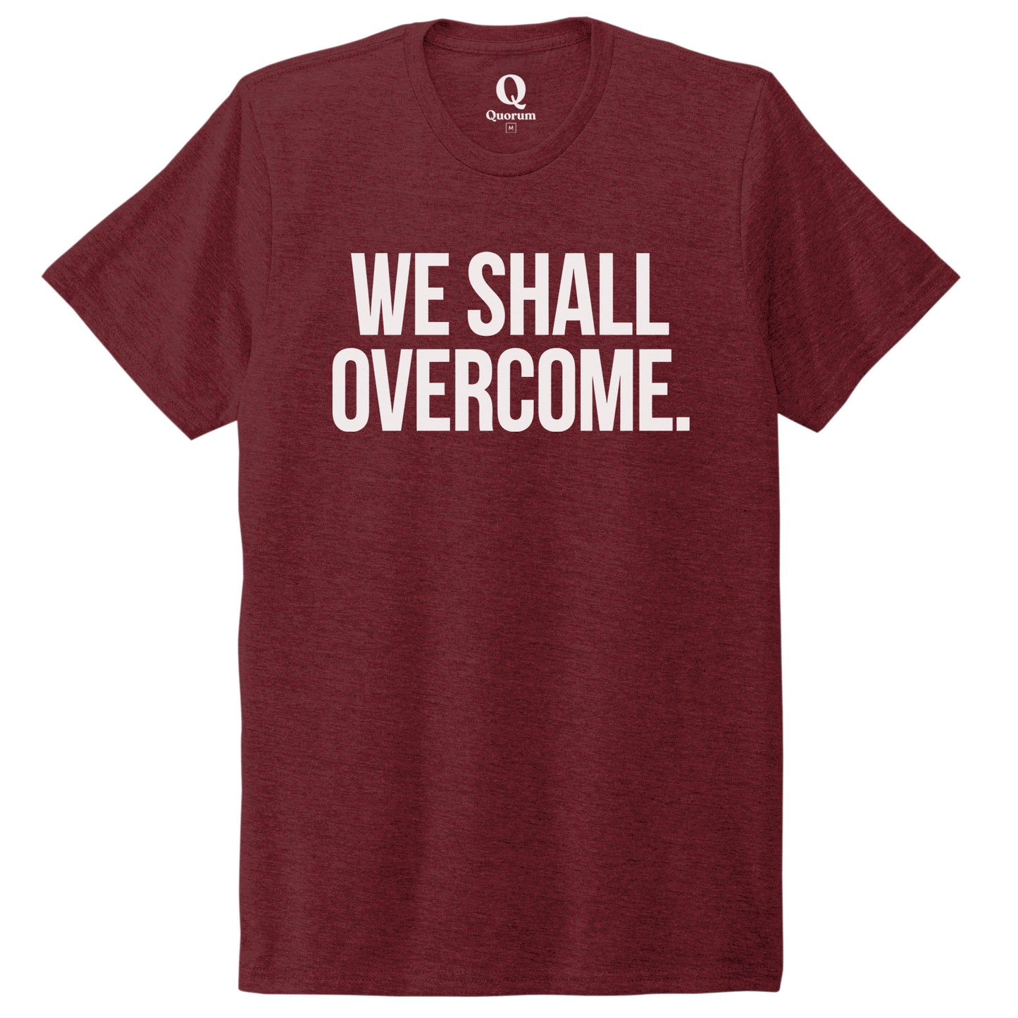 "We shall overcome." Quorum Unisex Tri-Blend Tee editorial print in Vino Red