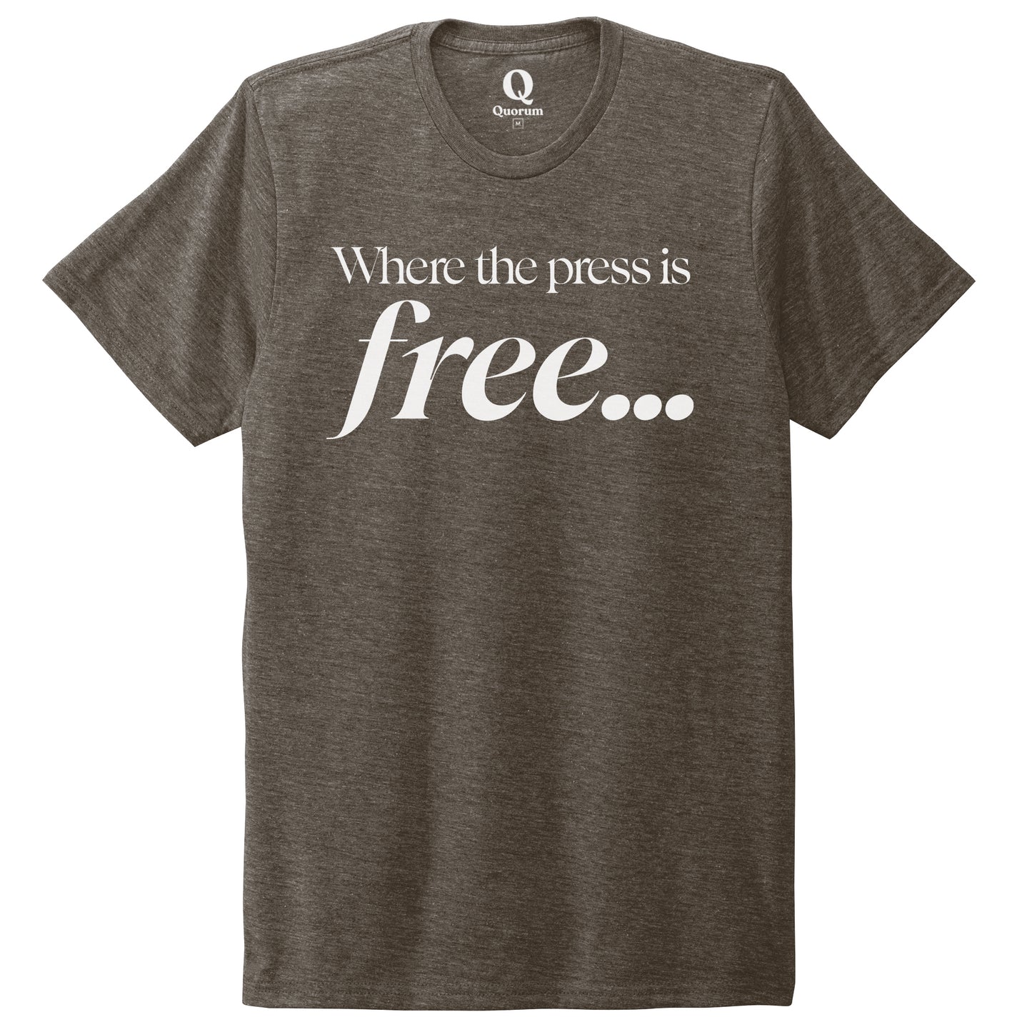 "Where the press is free." Quorum Unisex Tri-Blend Tee editorial print in Earthy Brown