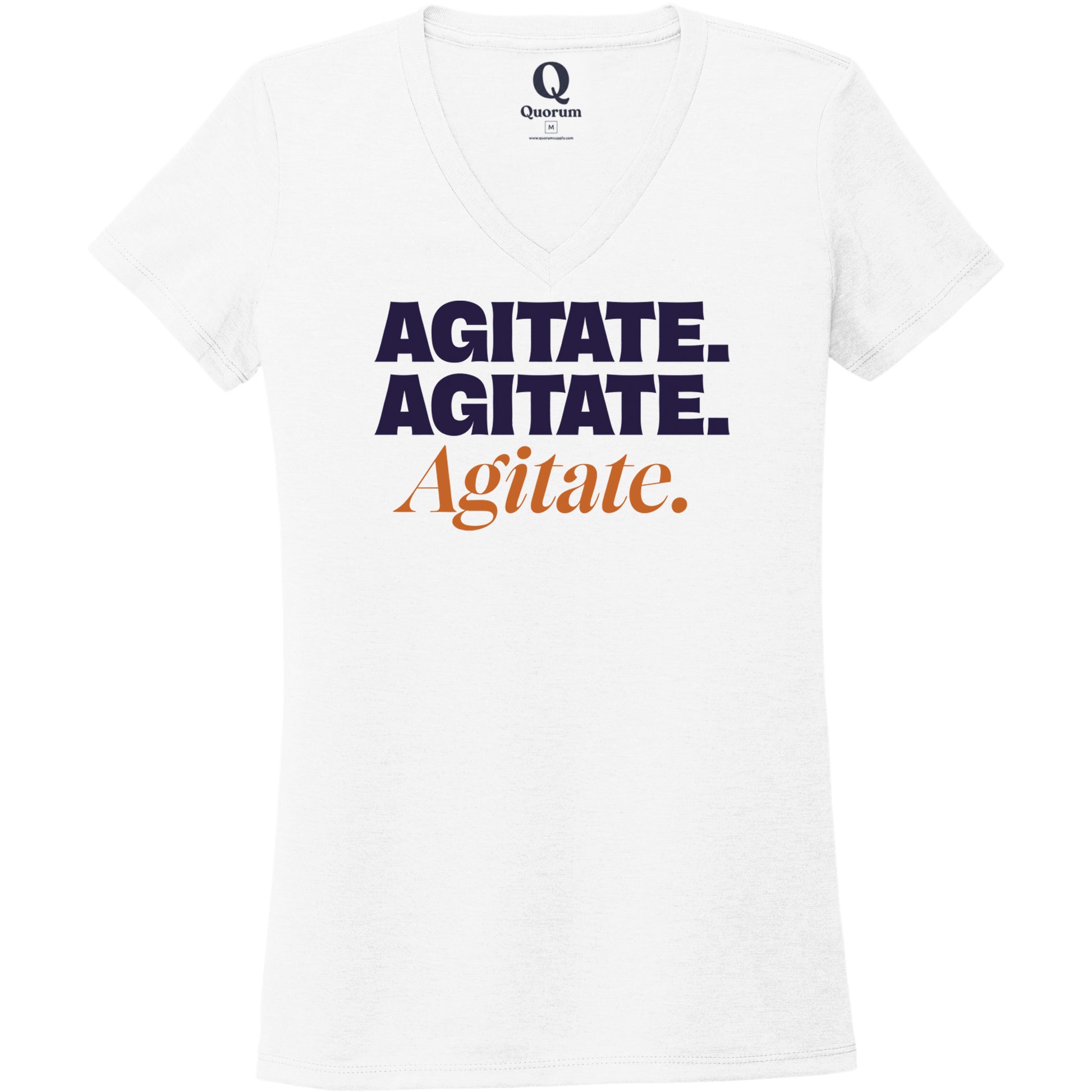 "Agitate. Agitate. Agitate." Quorum Women's Tri-Blend V-Neck front print in Bright White