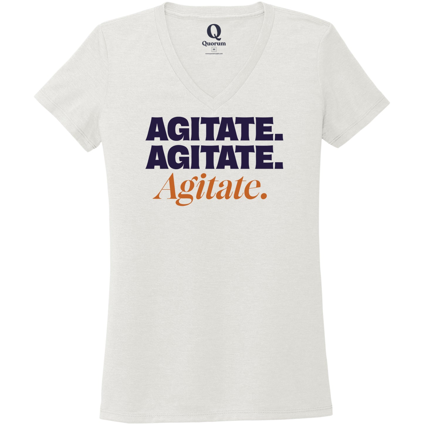 "Agitate. Agitate. Agitate." Quorum Women's Tri-Blend V-Neck front print in Fairly White
