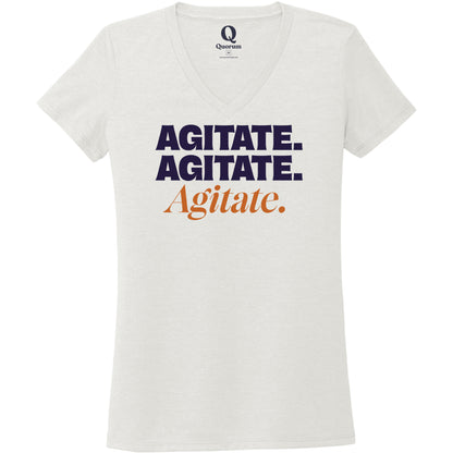"Agitate. Agitate. Agitate." Quorum Women's Tri-Blend V-Neck front print in Fairly White