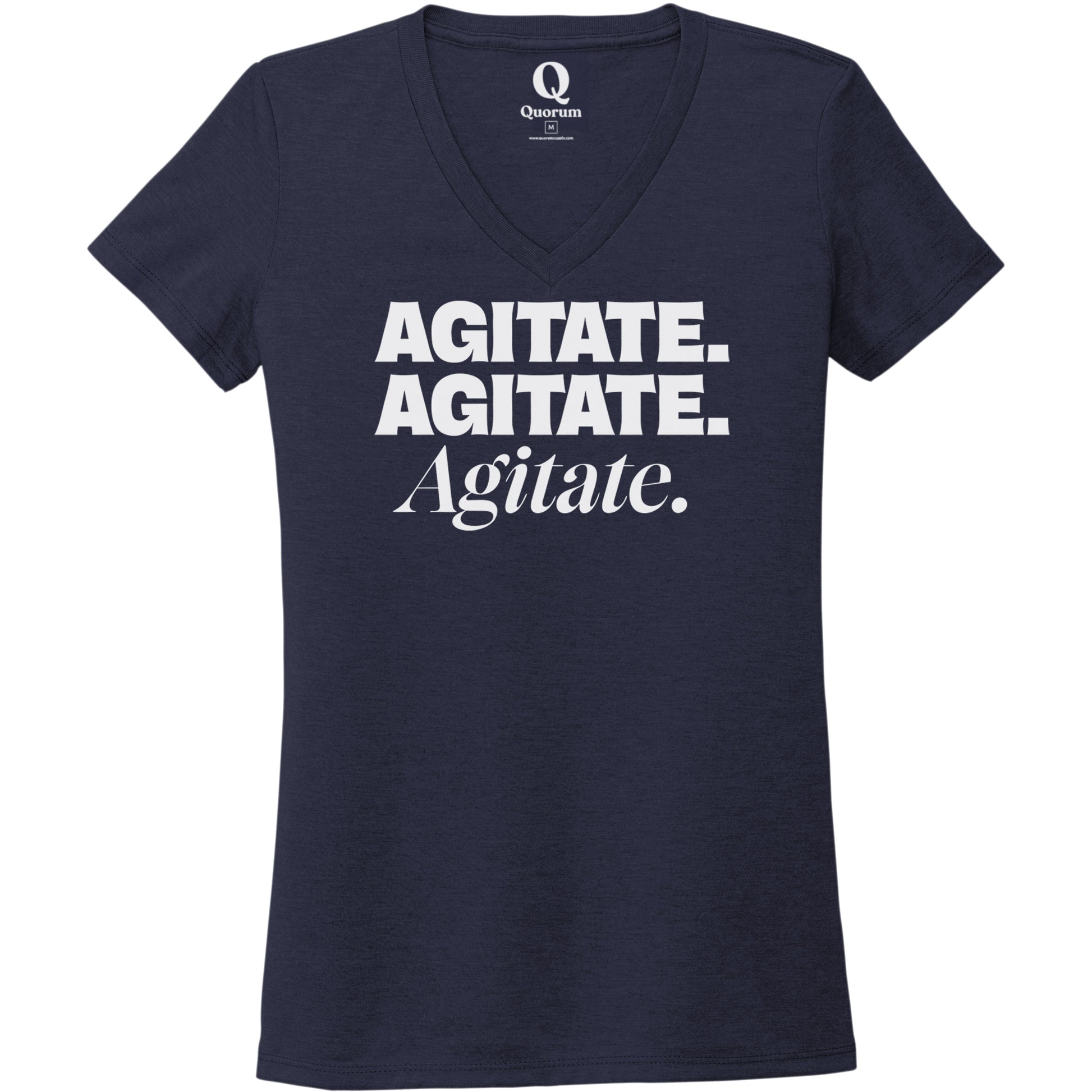 "Agitate. Agitate. Agitate." Quorum Women's Tri-Blend V-Neck editorial print in Night Sky Navy