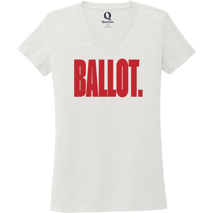 "Ballot." Quorum Women's Tri-Blend V-Neck front print in Fairly White