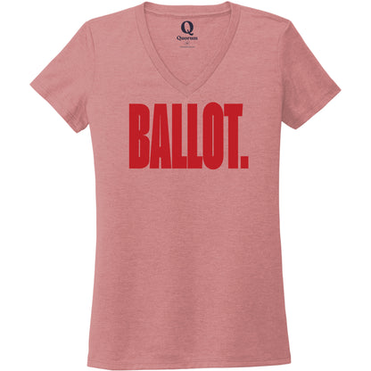 "Ballot." Quorum Women's Tri-Blend V-Neck front print in Vintage Rose