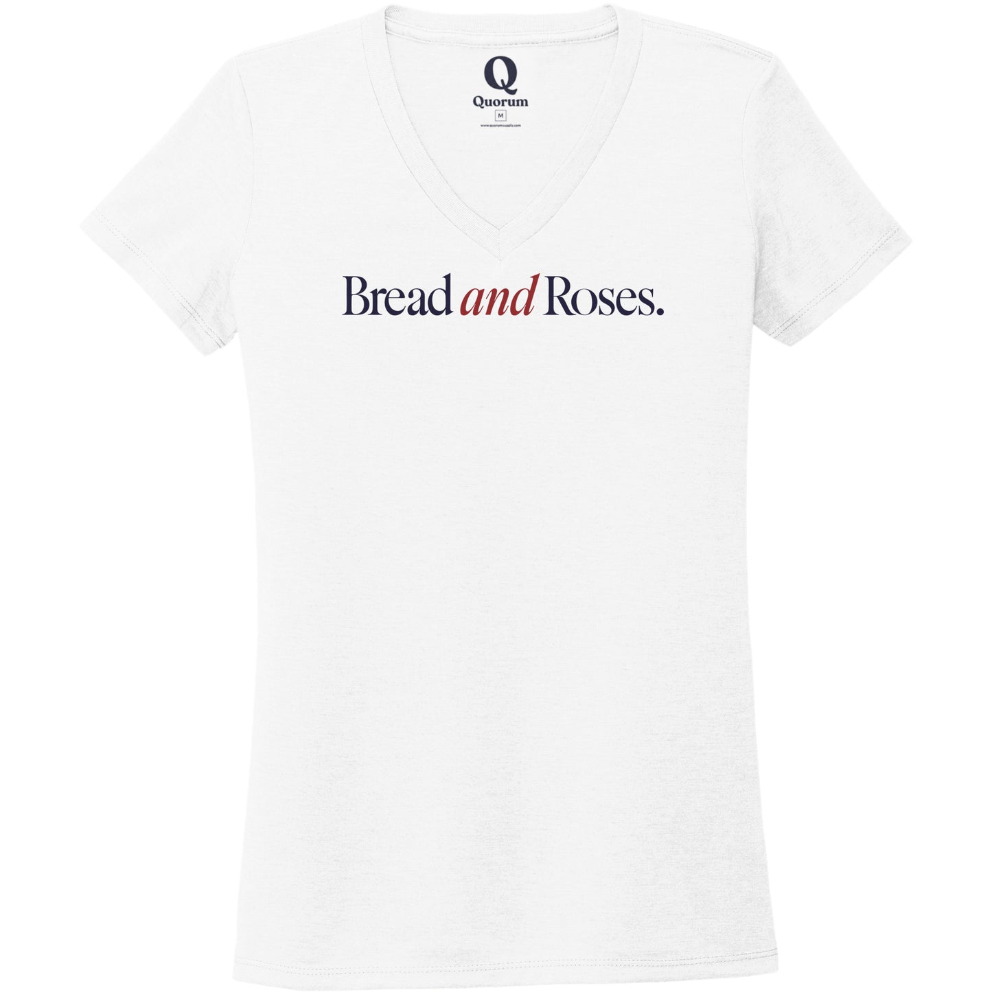 "Bread and Roses." Quorum Women's Tri-Blend V-Neck front print in Bright White