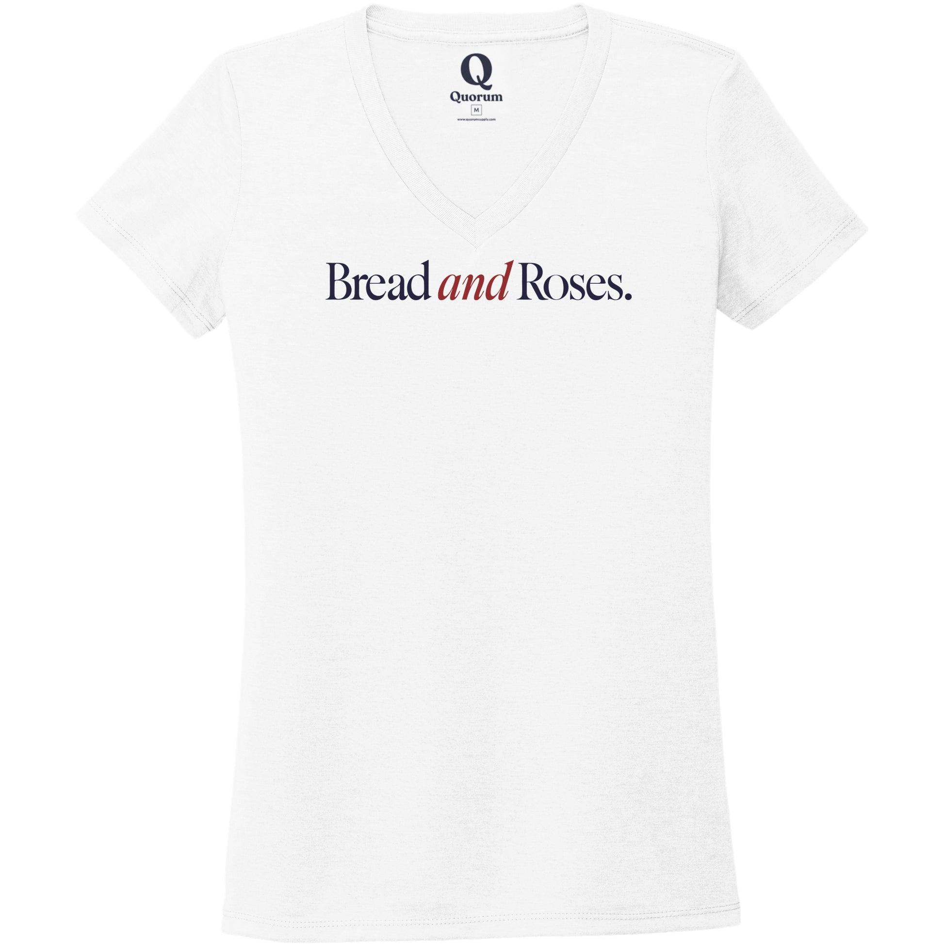 "Bread and Roses." Quorum Women's Tri-Blend V-Neck front print in Bright White