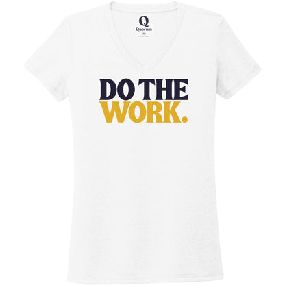 "Do the Work." Quorum Women's Tri-Blend V-Neck front print in Bright White
