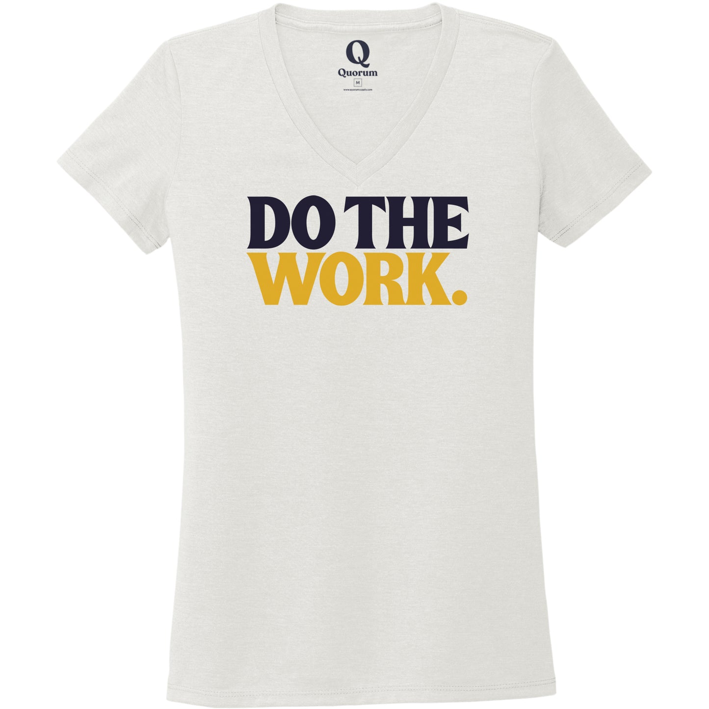 "Do the Work." Quorum Women's Tri-Blend V-Neck front print in Fairly White