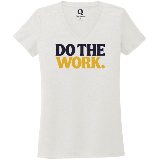 "Do the Work." Quorum Women's Tri-Blend V-Neck front print in Fairly White