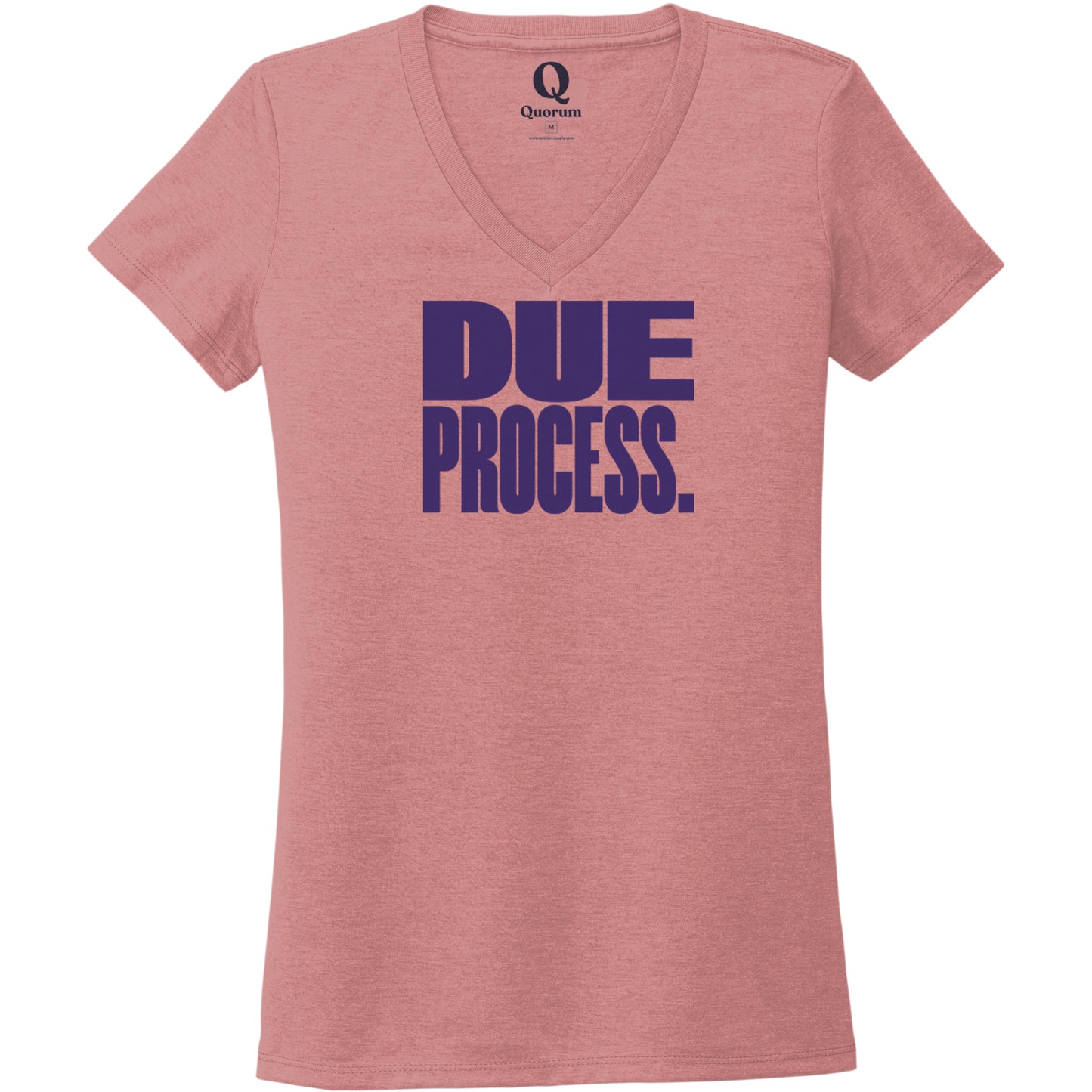 "Due Process." Quorum Women's Tri-Blend V-Neck front print in Vintage Rose