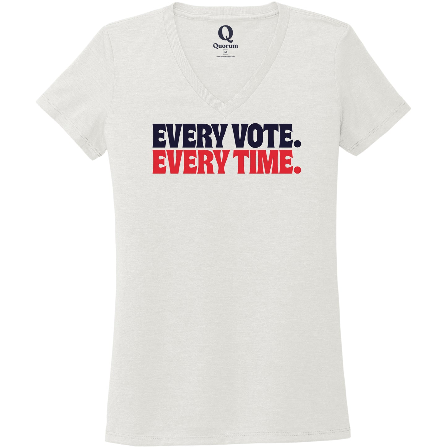 "Every Vote. Every Time." Quorum Women's Tri-Blend V-Neck front print in Fairly White