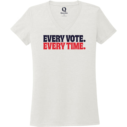 "Every Vote. Every Time." Quorum Women's Tri-Blend V-Neck front print in Fairly White