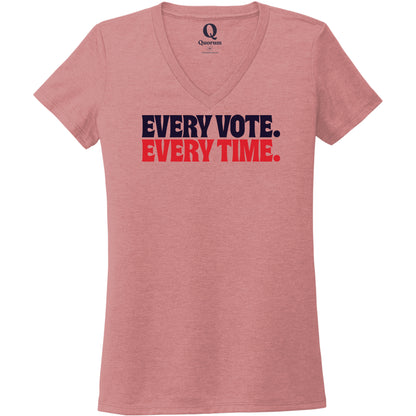 "Every Vote. Every Time." Quorum Women's Tri-Blend V-Neck front print in Vintage Rose