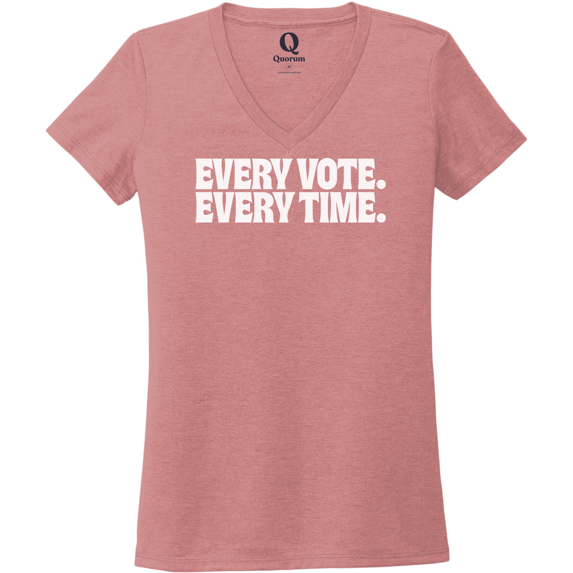 "Every Vote. Every Time." Quorum Women's Tri-Blend V-Neck editorial print in Vintage Rose