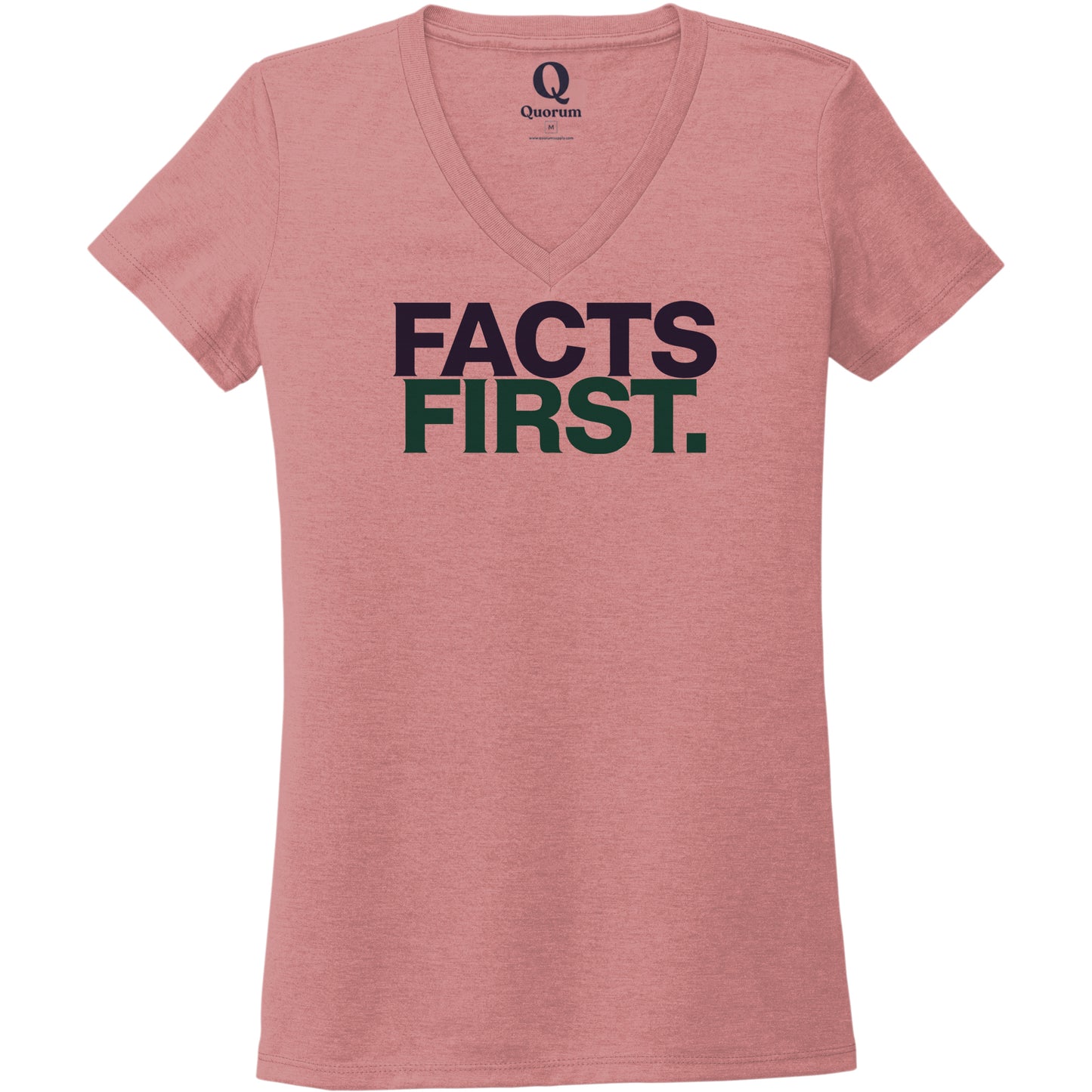 "Facts First." Quorum Women's Tri-Blend V-Neck front print in Vintage Rose