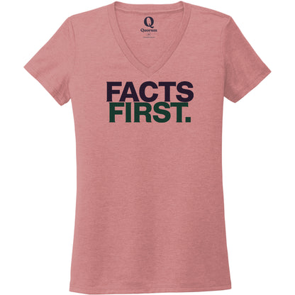 "Facts First." Quorum Women's Tri-Blend V-Neck front print in Vintage Rose