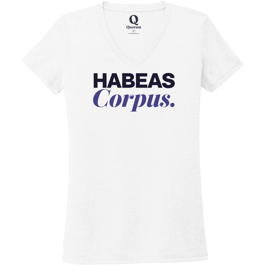 "Habeas Corpus." Quorum Women's Tri-Blend V-Neck front print in Bright White