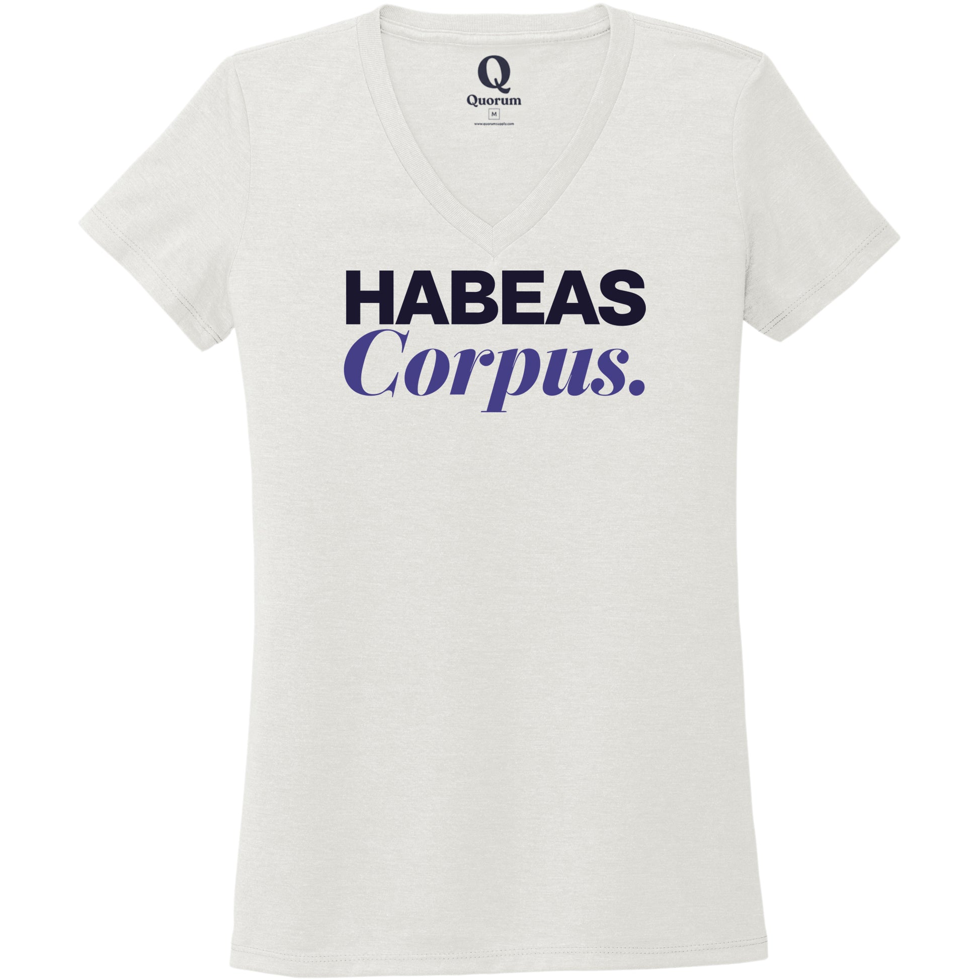 "Habeas Corpus." Quorum Women's Tri-Blend V-Neck front print in Fairly White