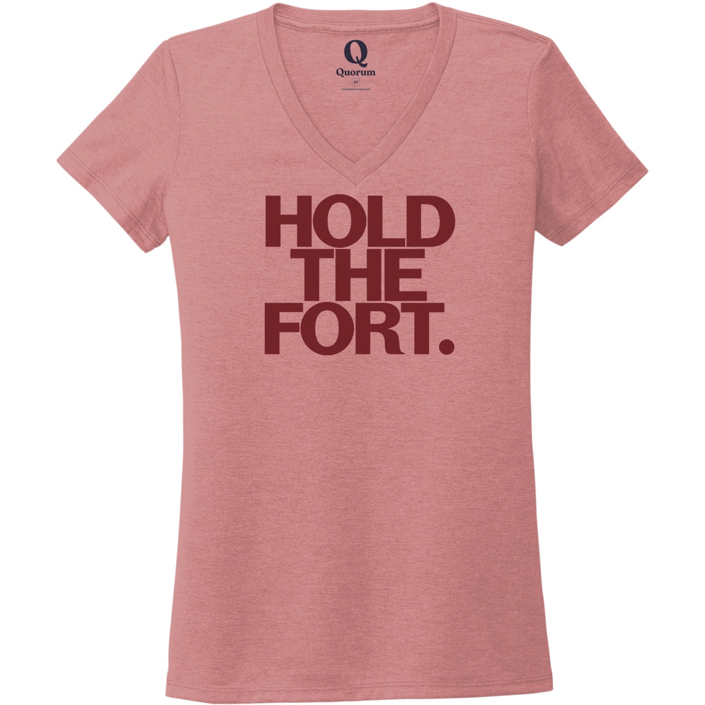 "Hold the Fort." Quorum Women's Tri-Blend V-Neck front print in Vintage Rose
