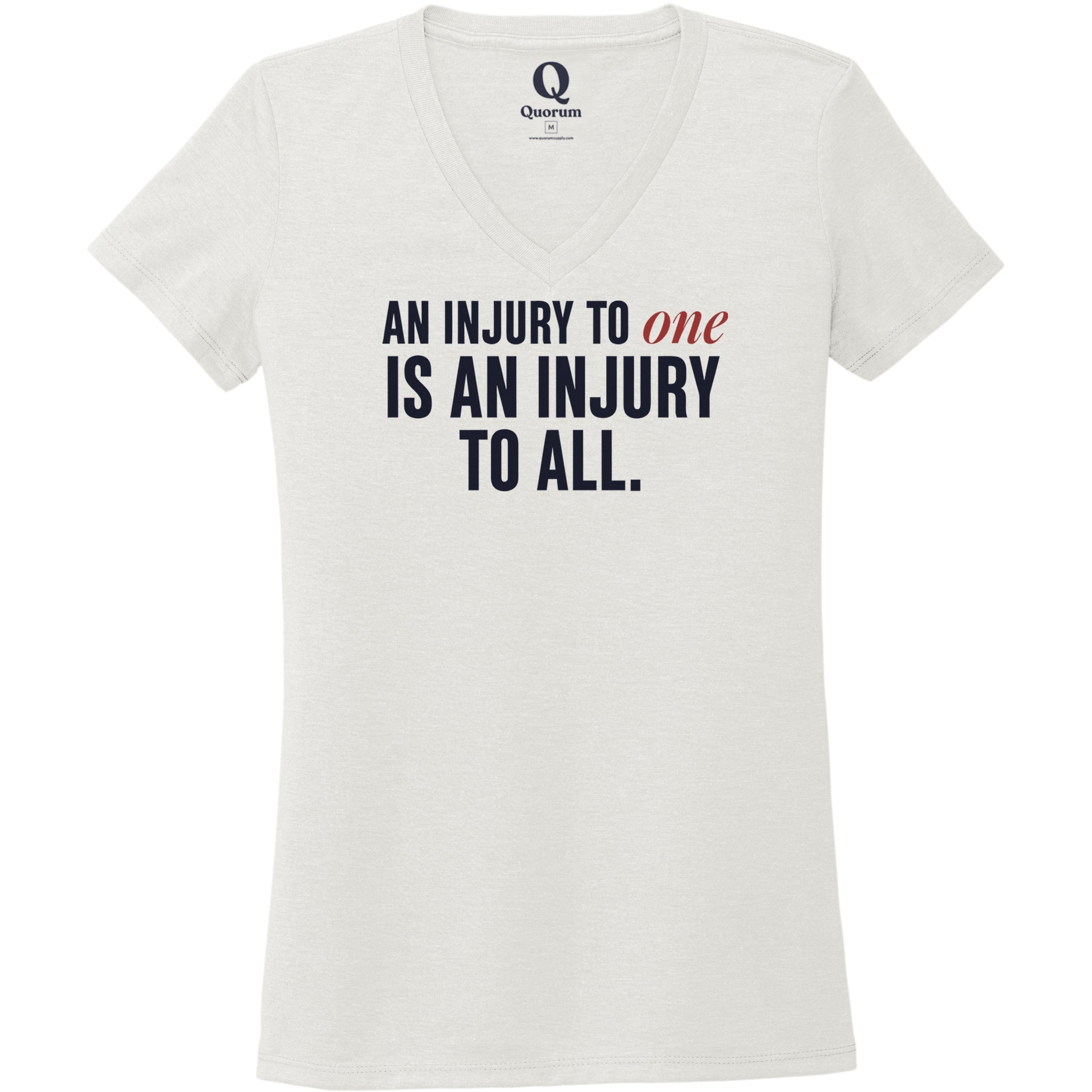 "An injury to one is an injury to all." Quorum Women's Tri-Blend V-Neck front print in Fairly White