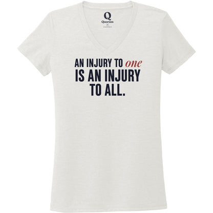 "An injury to one is an injury to all." Quorum Women's Tri-Blend V-Neck front print in Fairly White