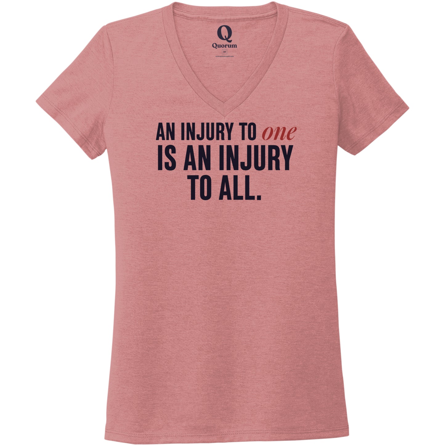 "An injury to one is an injury to all." Quorum Women's Tri-Blend V-Neck front print in Vintage Rose