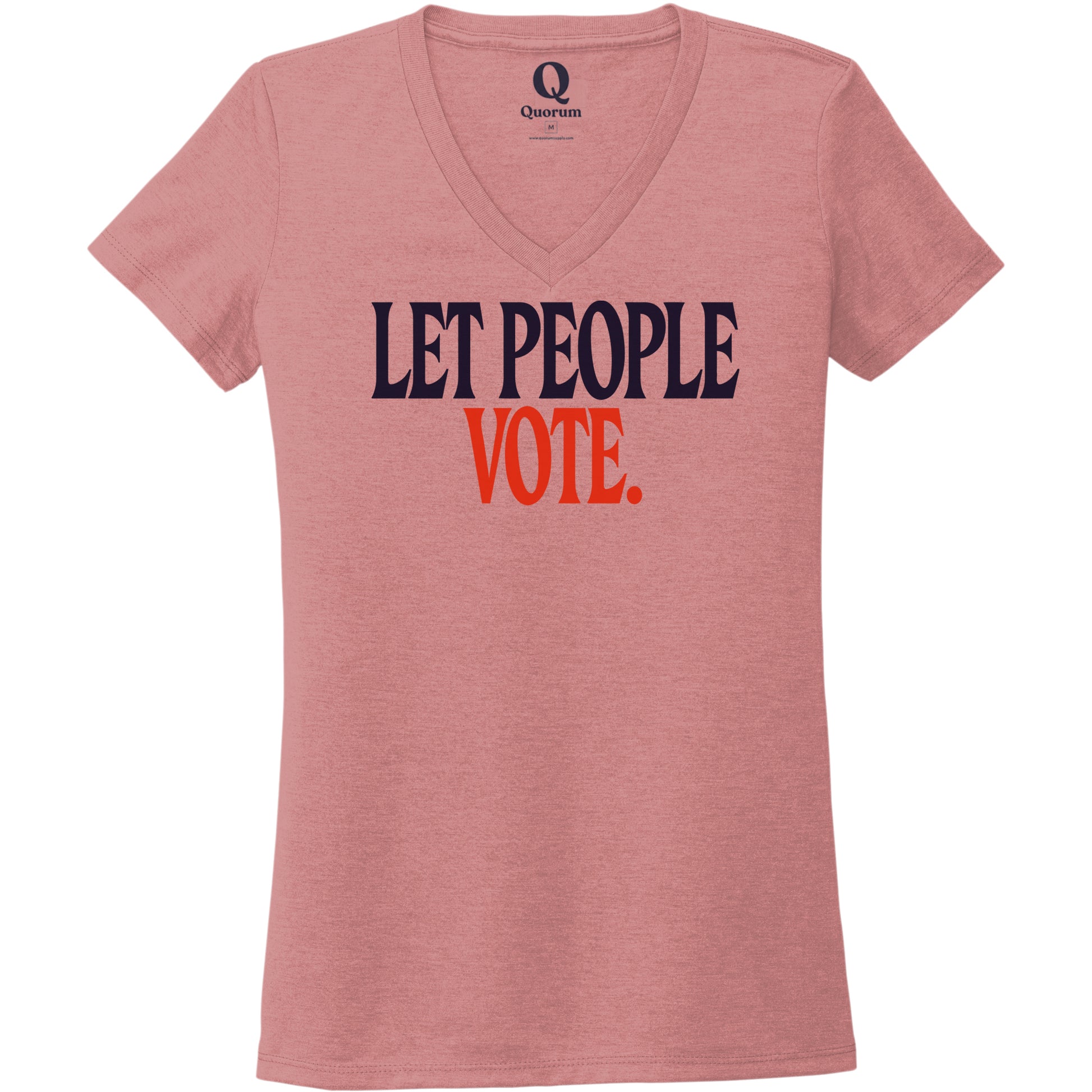 "Let People Vote." Quorum Women's Tri-Blend V-Neck front print in Vintage Rose