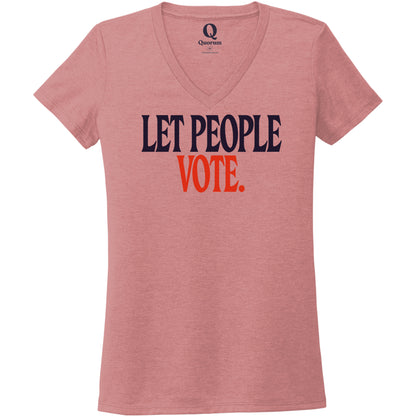 "Let People Vote." Quorum Women's Tri-Blend V-Neck front print in Vintage Rose
